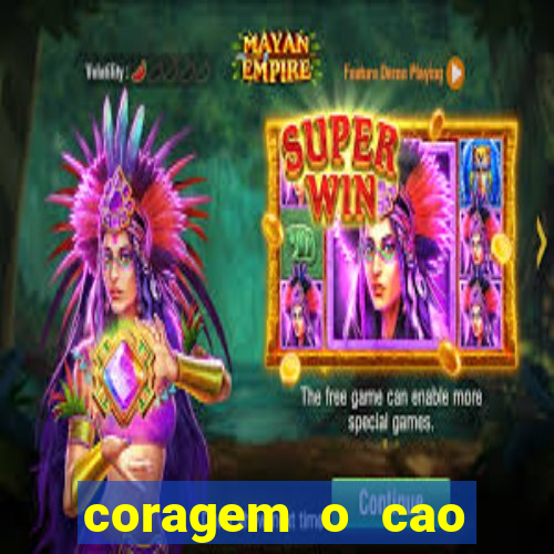 coragem o cao covarde assistir